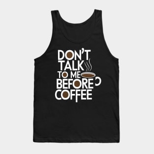 Don T Talk To Me Before Coffee Tank Top